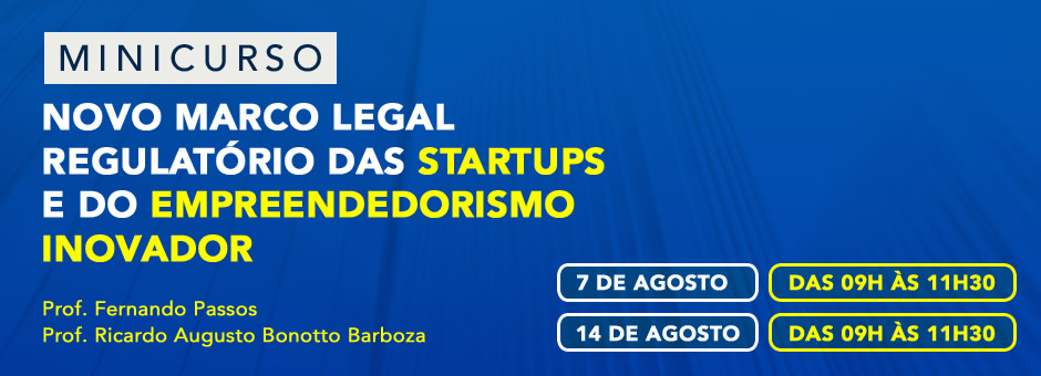 Minicurso Novo Marco Legal Regulatrio das Startups e do Empreendedorismo Inovador