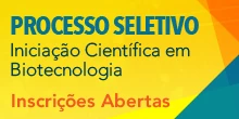 Banner de divulgao do processo seletivo para Iniciao Cientfica em Biotecnologia
