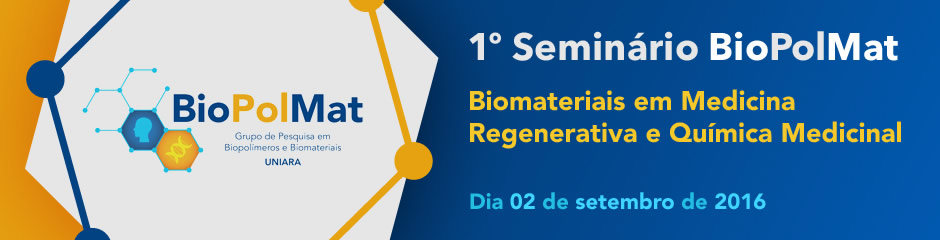 1º Seminário BioPolMat: Biomateriais em Medicina Regenerativa e Química Medicinal
