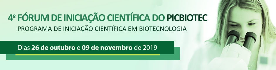 4º Fórum de Iniciação Científica do PICBiotec