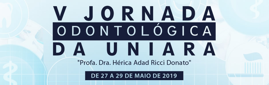 V Jornada Odontológica da Uniara "Profa. Dra. Hérica Adad Ricci Donato"
