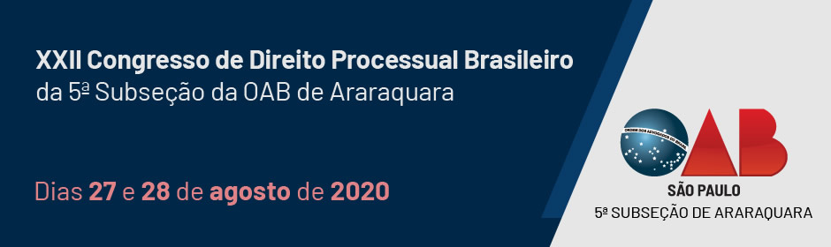 XXII Congresso de Direito Processual Brasileiro da 5ª Subseção da OAB de Araraquara