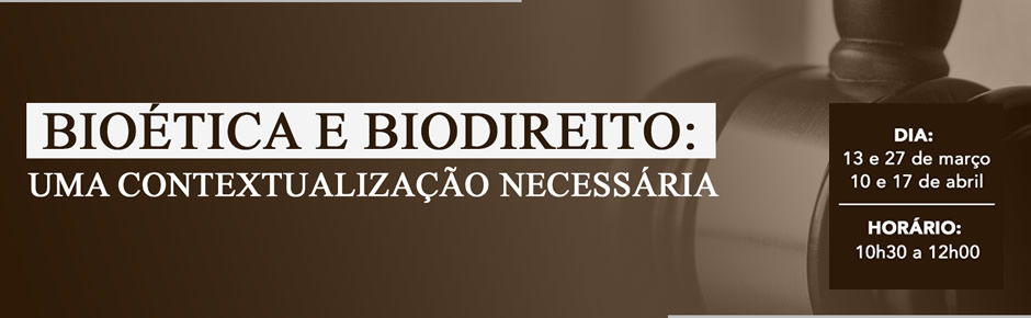 Bioética e Biodireito: Uma constextualização necessária