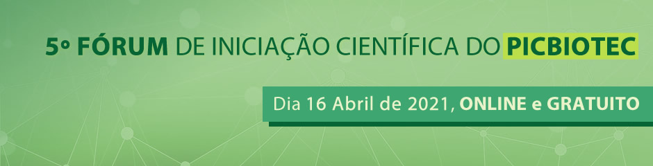 5º Fórum de Iniciação Científica do PICBiotec
