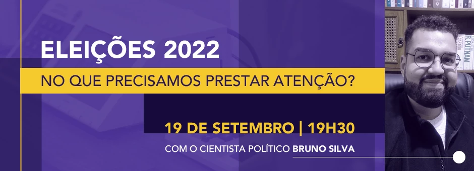 Eleies 2022: no que precisamos prestar ateno?