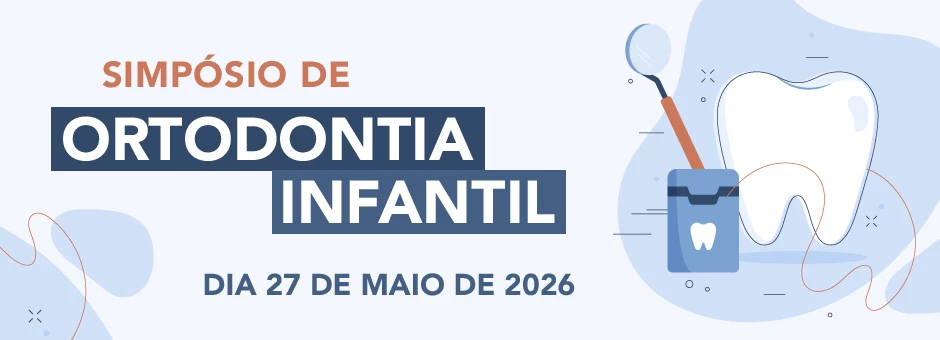 Simpósio de Ortodontia Infantil Simpósio de Ortodontia Infantil